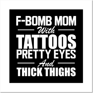 Tattooed Mom - F Bomb mom with tattoos pretty eyes and thick thighs w Posters and Art